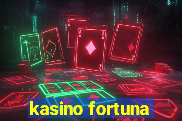 kasino fortuna