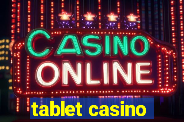 tablet casino