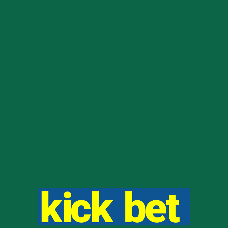 kick bet