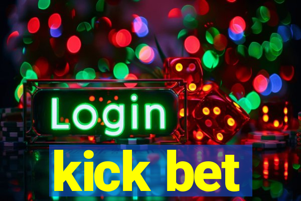 kick bet