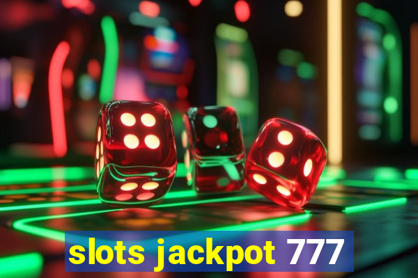 slots jackpot 777