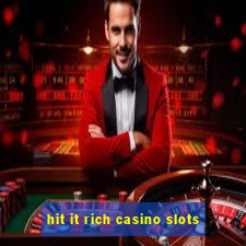 hit it rich casino slots