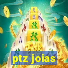 ptz joias