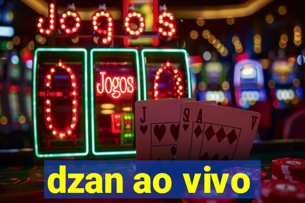 dzan ao vivo