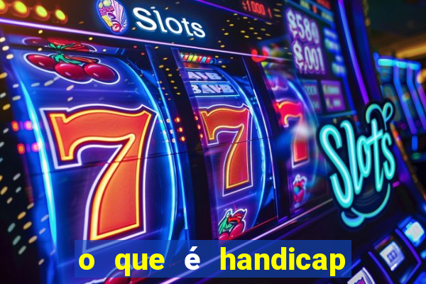 o que é handicap - 1.5