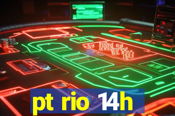 pt rio 14h