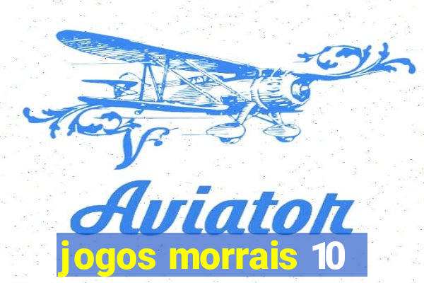 jogos morrais 10