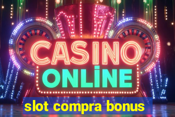 slot compra bonus