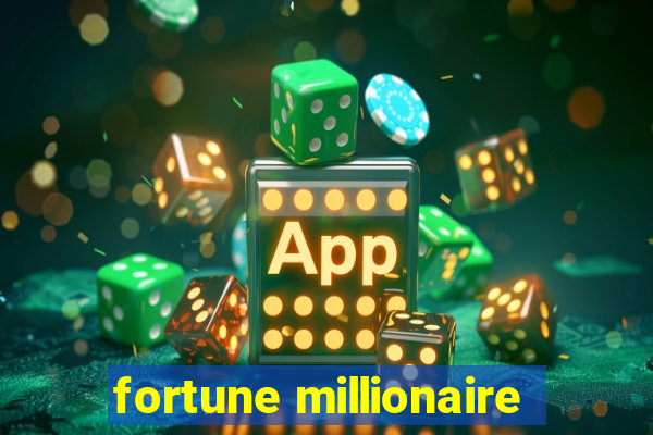 fortune millionaire