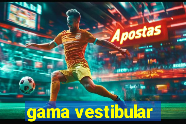 gama vestibular