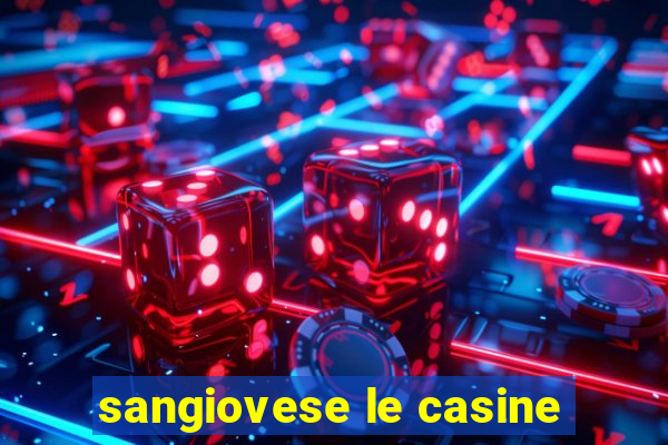 sangiovese le casine