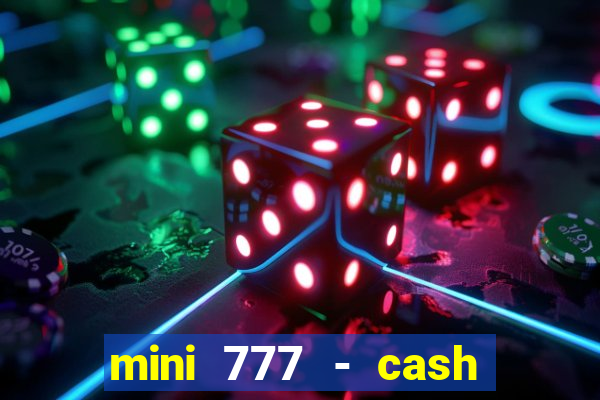 mini 777 - cash slot machine