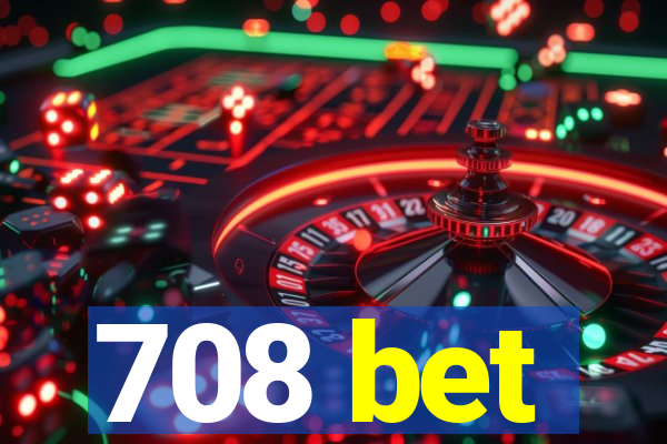 708 bet