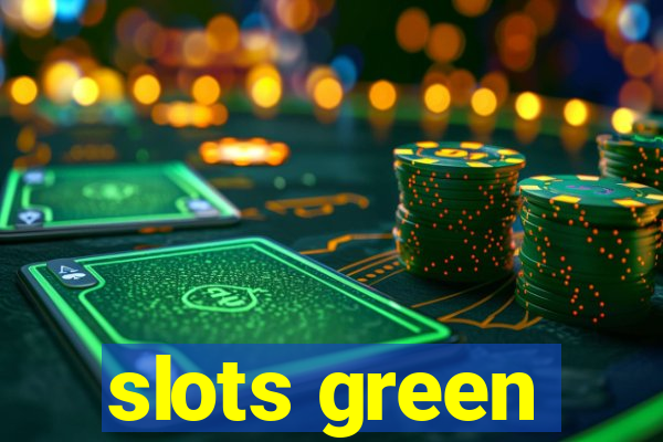 slots green