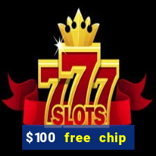 $100 free chip casino captain jack