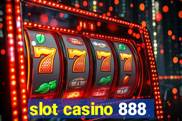 slot casino 888