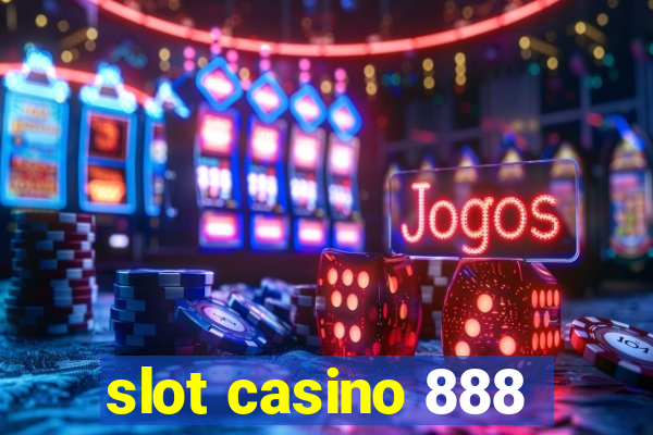 slot casino 888