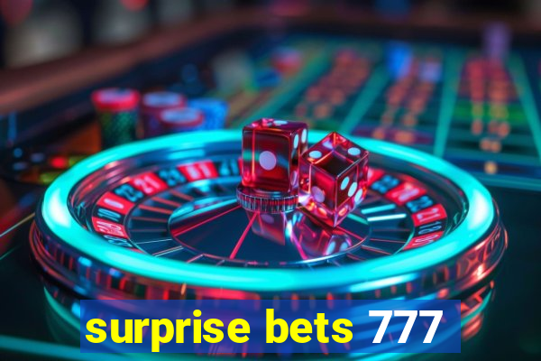 surprise bets 777