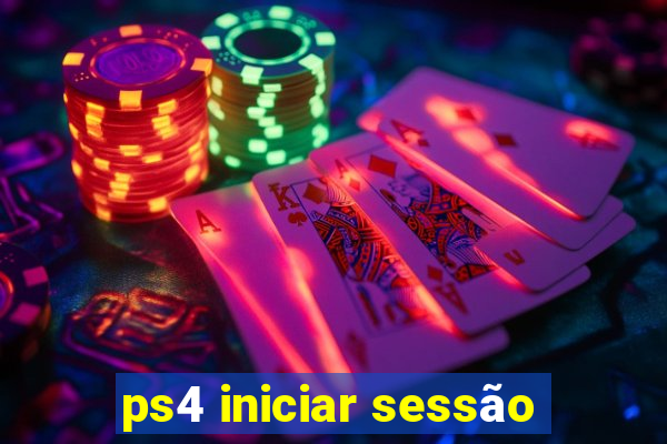 ps4 iniciar sessão