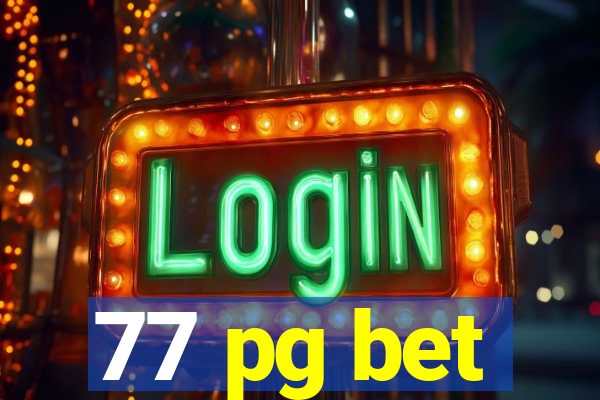 77 pg bet