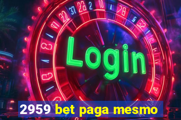 2959 bet paga mesmo