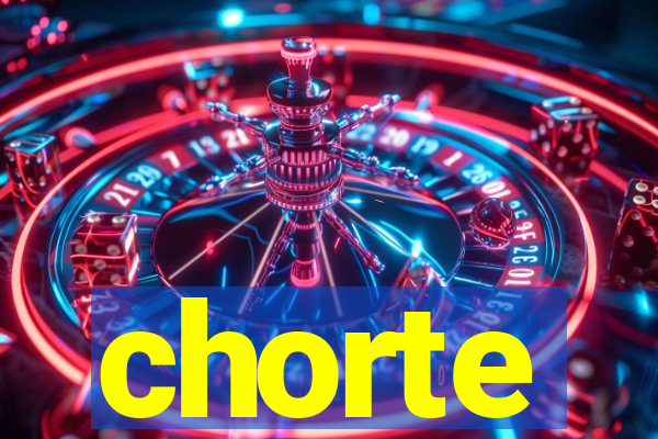 chorte