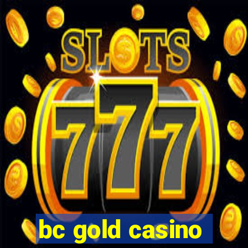 bc gold casino