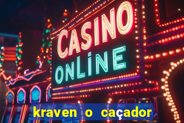 kraven o caçador filme completo dublado online