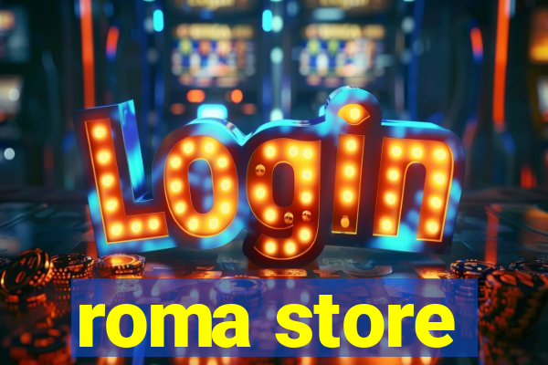 roma store