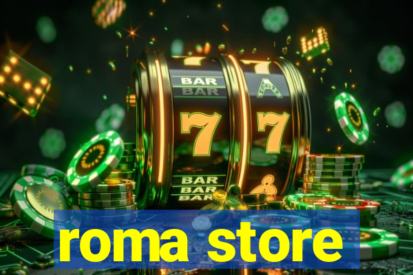 roma store