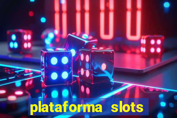 plataforma slots paga mesmo