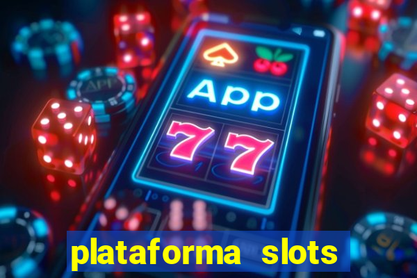 plataforma slots paga mesmo