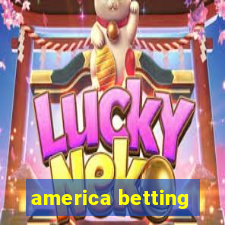 america betting