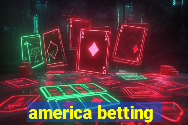 america betting