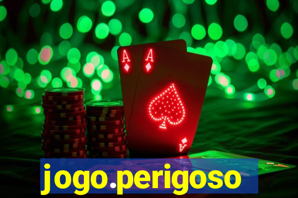 jogo.perigoso