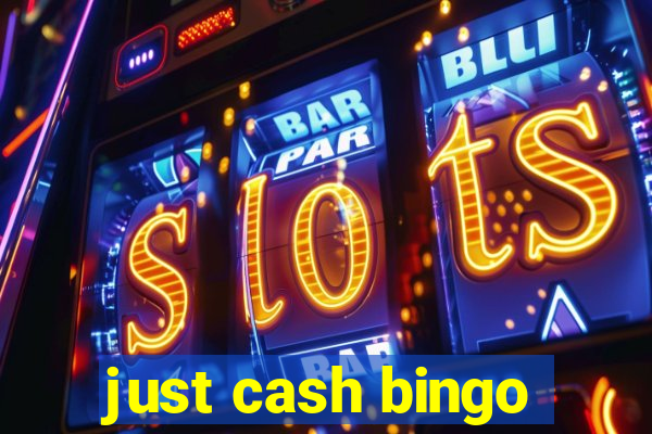 just cash bingo