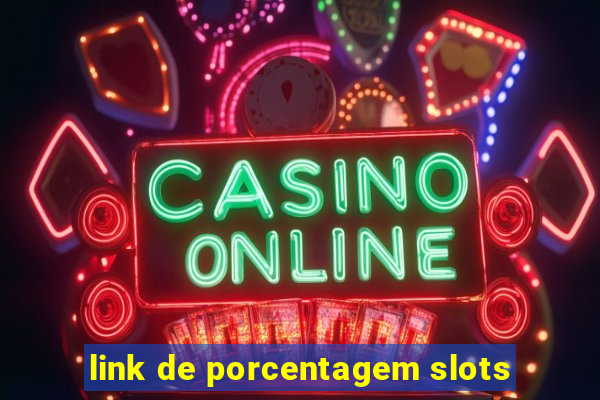 link de porcentagem slots