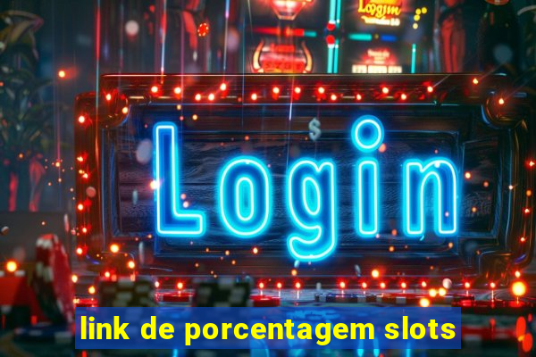 link de porcentagem slots