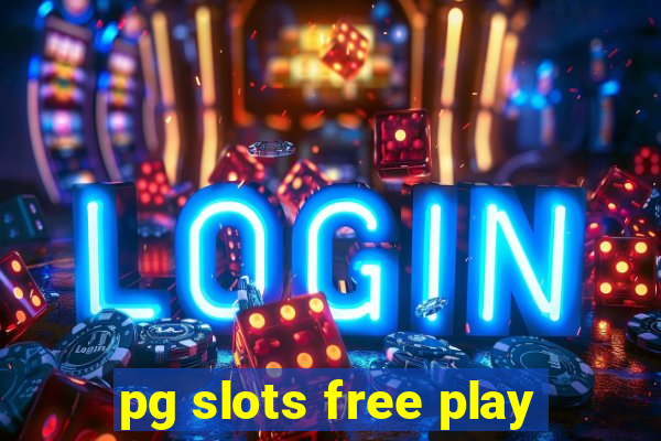 pg slots free play