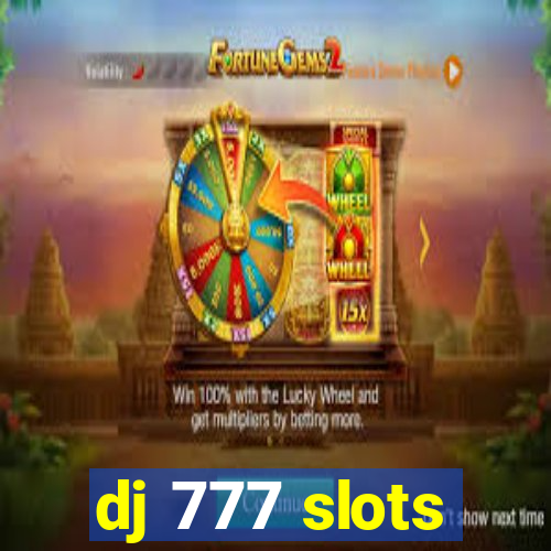 dj 777 slots