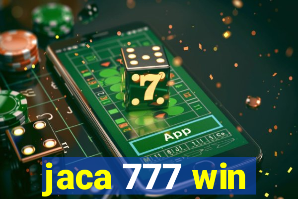 jaca 777 win