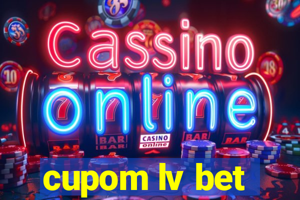 cupom lv bet