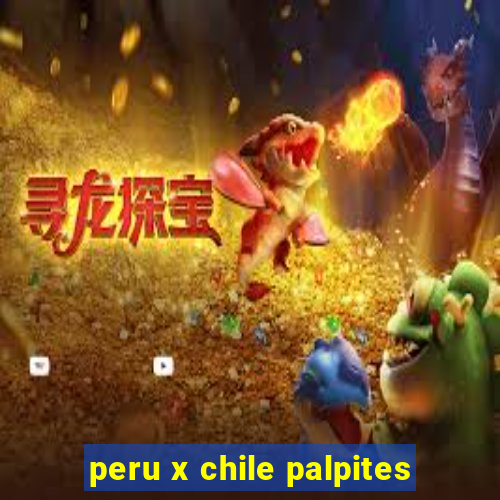 peru x chile palpites