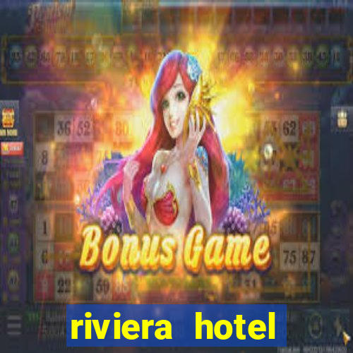 riviera hotel casino las vegas