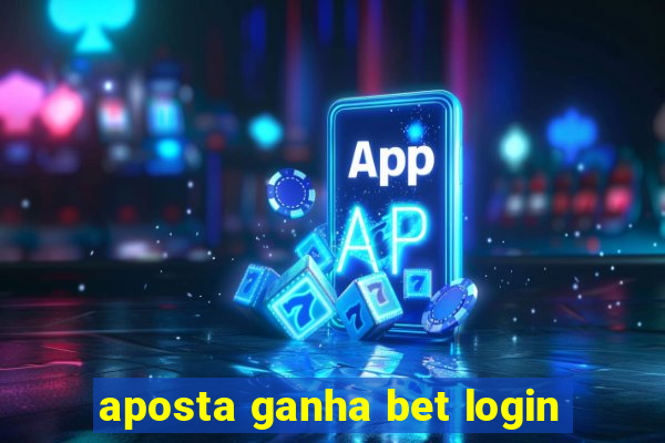 aposta ganha bet login