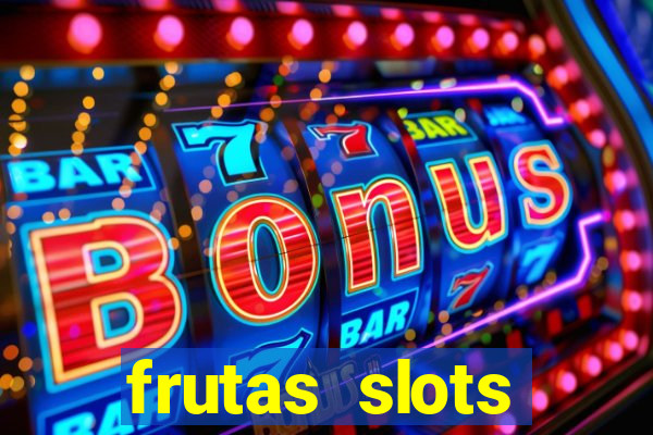 frutas slots dinheiro real