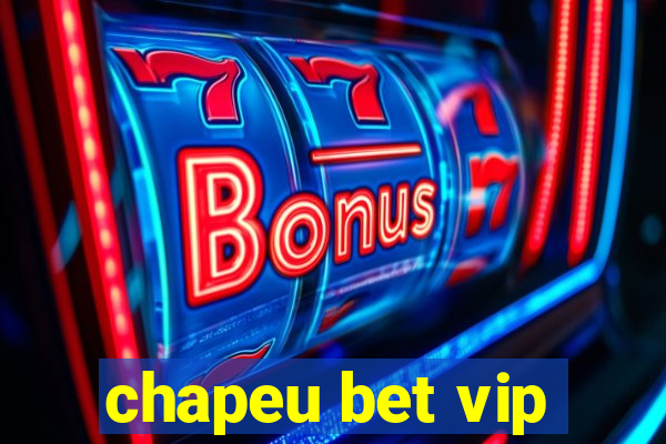 chapeu bet vip