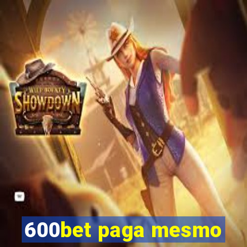 600bet paga mesmo