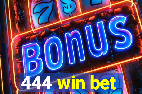 444 win bet