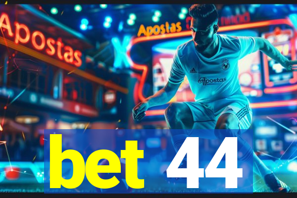 bet 44